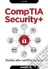 CompTIA Security+: Guida alla certificazione. E-book. Formato EPUB ebook