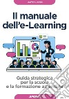 Il manuale dell'e-Learning: Guida strategica per la scuola e la formazione aziendale. E-book. Formato EPUB ebook di Matteo Uggeri