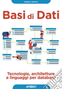 Basi di dati: Tecnologie, architetture e linguaggi per database. E-book. Formato EPUB ebook di Serena Sensini