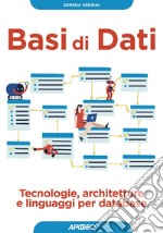 Basi di dati: Tecnologie, architetture e linguaggi per database. E-book. Formato EPUB