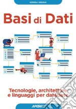 Basi di dati: Tecnologie, architetture e linguaggi per database. E-book. Formato EPUB ebook