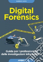 Digital Forensics: Guida per i professionisti delle investigazioni informatiche. E-book. Formato EPUB