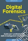 Digital Forensics: Guida per i professionisti delle investigazioni informatiche. E-book. Formato EPUB ebook di Darren R. Hayes