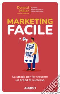 Marketing Facile: La strada per far crescere un brand di successo. E-book. Formato EPUB ebook di Donald Miller