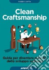 Clean Craftsmanship: Guida per diventare maestri? dello sviluppo software. E-book. Formato EPUB ebook