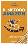 Il metodo Amazon: I 14 principi per diventare un leader di mercato. E-book. Formato EPUB ebook di John Rossman