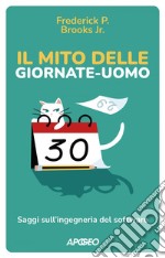 Il mito delle giornate-uomo: Saggi sull'ingegneria del software. E-book. Formato EPUB