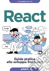 React: Guida pratica allo sviluppo front-end. E-book. Formato EPUB ebook di Alessandro Miliucci