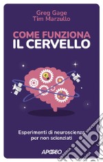 Come funziona il cervello: Esperimenti di neuroscienza per non scienziati. E-book. Formato EPUB ebook