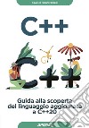 C++: Guida alla scoperta del linguaggio aggiornata a C++20. E-book. Formato EPUB ebook