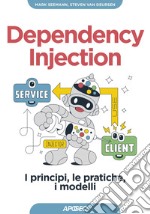 Dependency Injection: I principi, le pratiche, i modelli. E-book. Formato EPUB