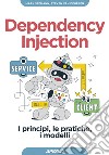 Dependency Injection: I principi, le pratiche, i modelli. E-book. Formato EPUB ebook di Mark Seemann