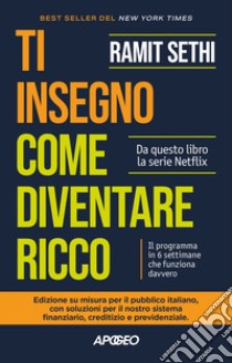 Ti insegno come diventare ricco: Il programma in 6 settimane che funziona davvero. E-book. Formato EPUB ebook di Ramit Sethi