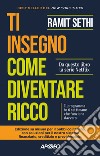 Ti insegno come diventare ricco: Il programma in 6 settimane che funziona davvero. E-book. Formato EPUB ebook di Ramit Sethi