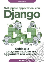 Sviluppare applicazioni con Django: Guida alla programmazione web aggiornata alla versione 5. E-book. Formato EPUB ebook