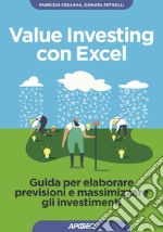 Value Investing con Excel: Guida per elaborare previsioni e massimizzare gli investimenti. E-book. Formato EPUB ebook