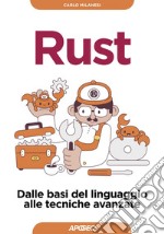 Rust: Dalle basi del linguaggio alle tecniche avanzate. E-book. Formato EPUB