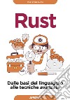 Rust: Dalle basi del linguaggio alle tecniche avanzate. E-book. Formato EPUB ebook