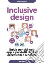 Inclusive design: Guida per siti web, app e prodotti digitali accessibili e a norma. E-book. Formato EPUB ebook