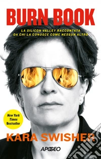 Burn Book: La Silicon Valley raccontata da chi la conosce come nessun altro. E-book. Formato EPUB ebook