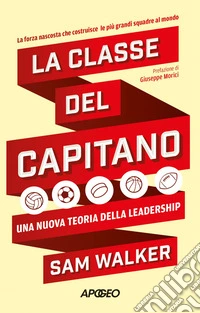 La classe del capitano: Una nuova teoria della leadership. E-book. Formato EPUB ebook