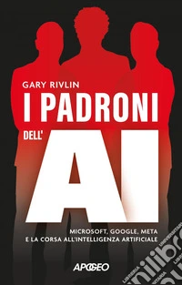 I padroni dell'AI: Microsoft, Google, Meta e la corsa all'intelligenza artificiale. E-book. Formato EPUB ebook