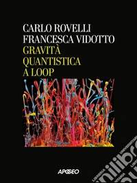 Gravità Quantistica a Loop. E-book. Formato EPUB ebook