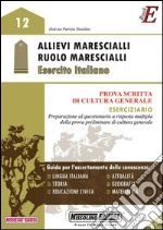 Allievi marescialli. Ruolo marescialli. Esercito Italiano. Prova scritta di cultura generale. Eserciziario. E-book. Formato PDF ebook