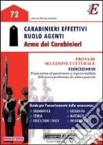 Carabinieri effettivi. Allievi agenti. Arma dei Carabinieri. Prova di selezione culturale. Eserciziario. E-book. Formato PDF ebook