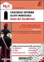 Concorso interno. Allievi marescialli. Arma dei carabinieri. Prova preliminare di cultura generale. Manuale. E-book. Formato PDF ebook