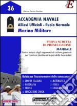 Accademia navale. Allievi ufficiali. Ruolo normale. Marina militare. Prova scritta di preselezione. Manuale. E-book. Formato PDF ebook