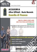 Accedemia allievi ufficiali. Ruolo normale. Guardia di finanza. Prova preliminare di cultura generale. Manuale. E-book. Formato PDF ebook