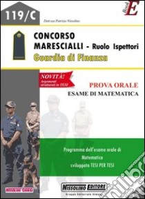 Concorso marescialli. Ruolo ispettori. Guardia di finanza. Prova orale. Esame di matematica. E-book. Formato PDF ebook di Patrizia Nissolino