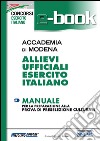 Accademia di Modena. Allievi ufficiali esercito italiano. Manuale per la preparazione alla prova di preselezione culturale. E-book. Formato PDF ebook