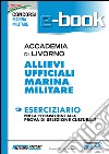 Accademia di Livorno. Allievi ufficiali marina militare. Eserciziario per la preparazione alla prova di selezione culturale. E-book. Formato PDF ebook