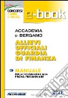 Accademia di Bergamo. Allievi ufficiali guardia di finanza. Manuale per la preparazione alla prova preliminare. E-book. Formato PDF ebook