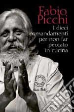 I dieci comandamenti per non far peccato in cucina. E-book. Formato EPUB ebook