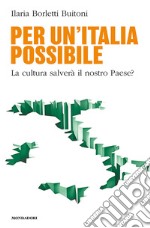 Per un'Italia possibile. La cultura salverà il nostro paese?. E-book. Formato EPUB ebook