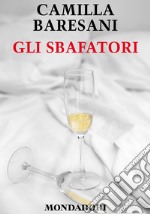 Gli sbafatori. E-book. Formato EPUB ebook