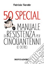 50 special. Manuale di resistenza per cinquantenni (e oltre). E-book. Formato EPUB ebook