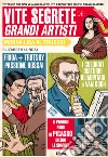 Vite segrete dei grandi artisti. Tutto ciò che non vi hanno mai voluto raccontare sui più grandi maestri. E-book. Formato EPUB ebook di Elizabeth Lunday