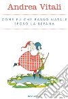 Come fu che Babbo Natale sposò la Befana. E-book. Formato EPUB ebook di Andrea Vitali