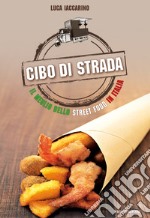 Cibo di strada. Il meglio dello street food in Italia. E-book. Formato EPUB ebook