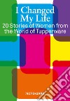 I changed my life. E-book. Formato EPUB ebook