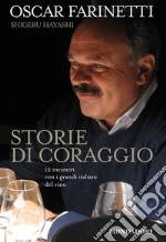 Storie di coraggio. 12 incontri con i grandi italiani del vino. E-book. Formato EPUB