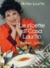 Le ricette di casa Laurito. Avanzi... tutta!. E-book. Formato EPUB ebook di Marisa Laurito