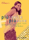 Più snelle, più sane. Diete, ginnastica, terapie per riacquistare benessere e una forma perfetta. E-book. Formato EPUB ebook di Maria Makarovic