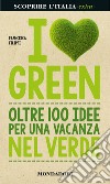 I love green. Oltre 100 idee per una vacanza nel verde. E-book. Formato EPUB ebook