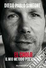 El Cholo. Il mio metodo per vincere. E-book. Formato EPUB