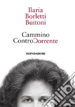 Cammino controcorrente. E-book. Formato EPUB ebook